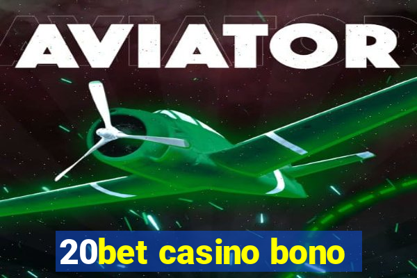 20bet casino bono