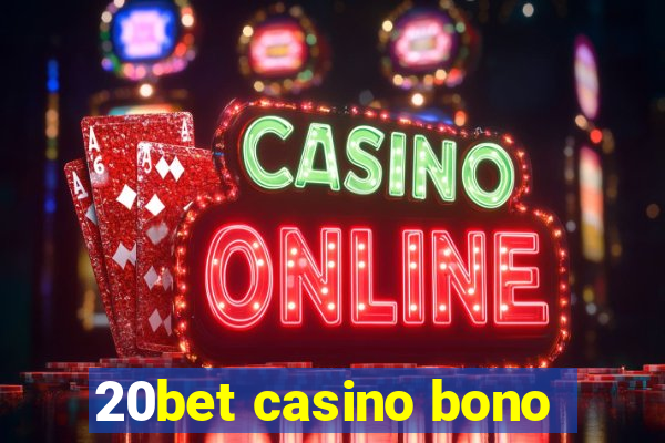 20bet casino bono