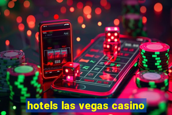 hotels las vegas casino