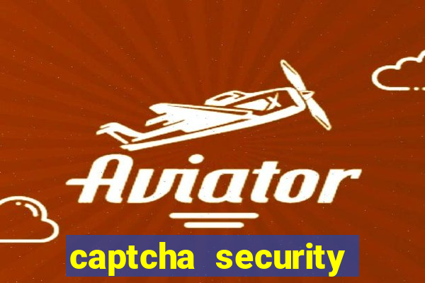 captcha security check betano