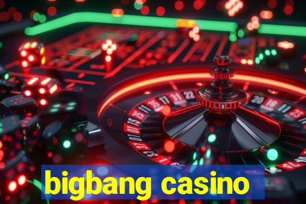 bigbang casino