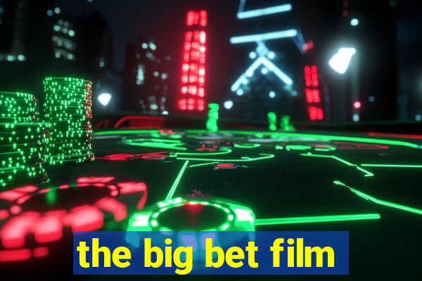 the big bet film