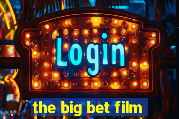 the big bet film