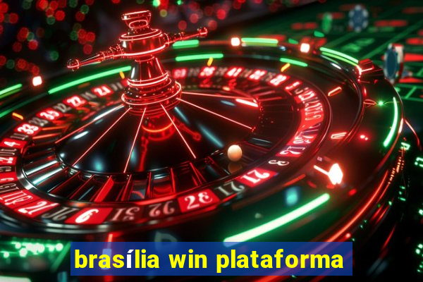 brasília win plataforma