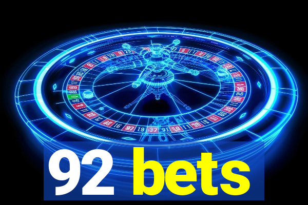 92 bets