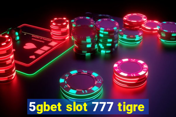 5gbet slot 777 tigre