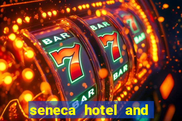 seneca hotel and casino in niagara falls n y