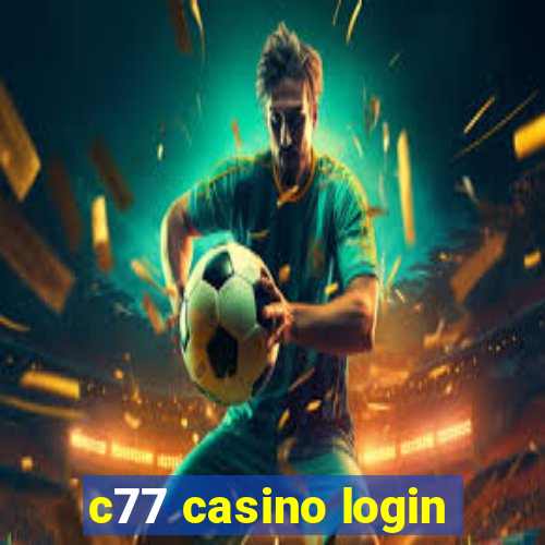 c77 casino login