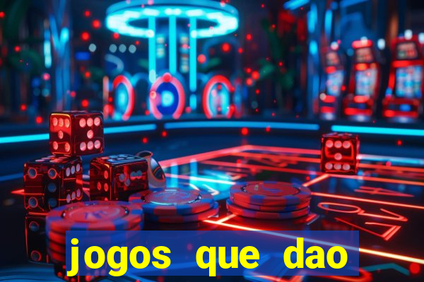 jogos que dao bonus e pode sacar