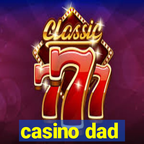 casino dad