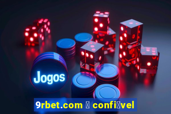 9rbet.com 茅 confi谩vel