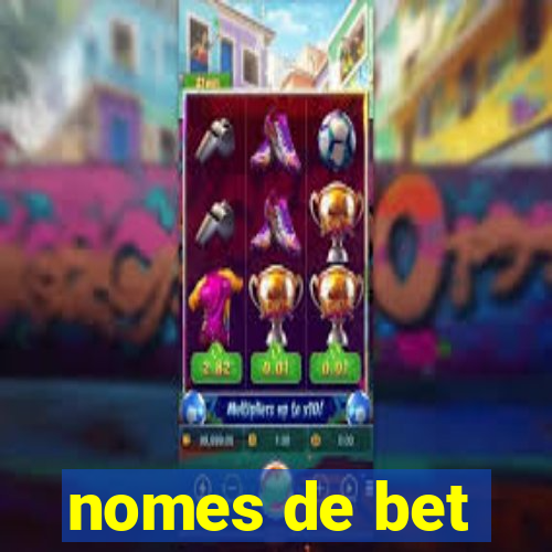 nomes de bet