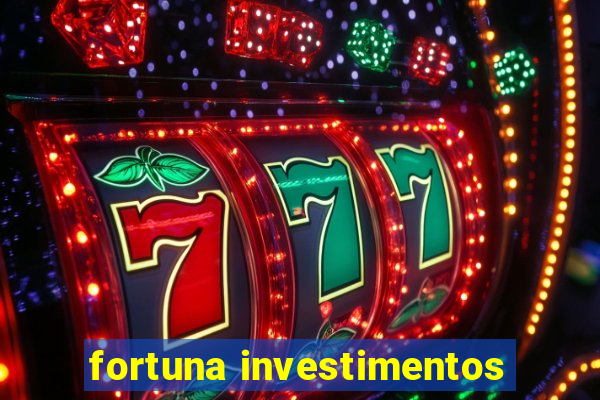 fortuna investimentos