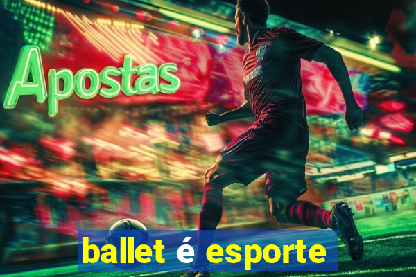 ballet é esporte