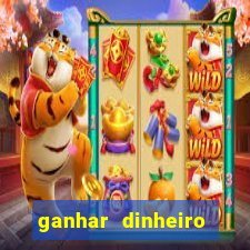 ganhar dinheiro jogos online