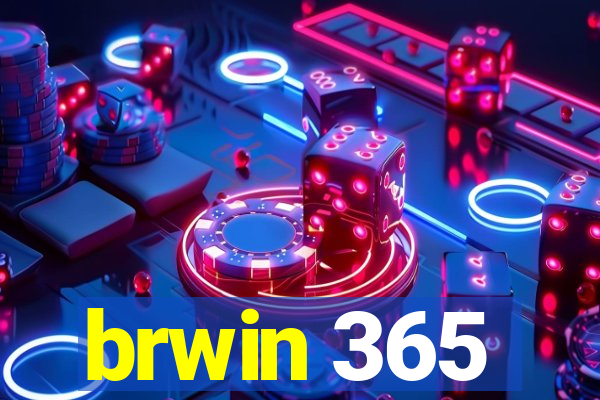 brwin 365