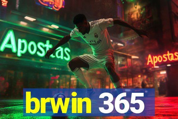 brwin 365