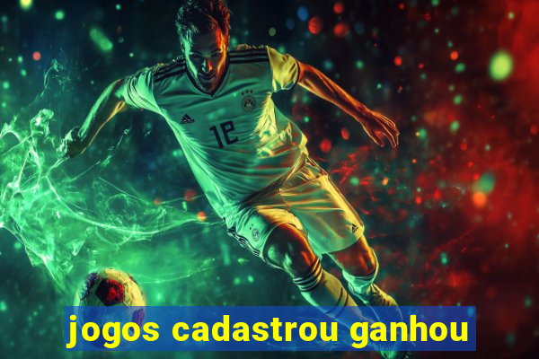 jogos cadastrou ganhou