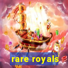 rare royals