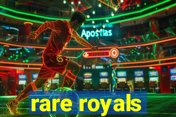 rare royals