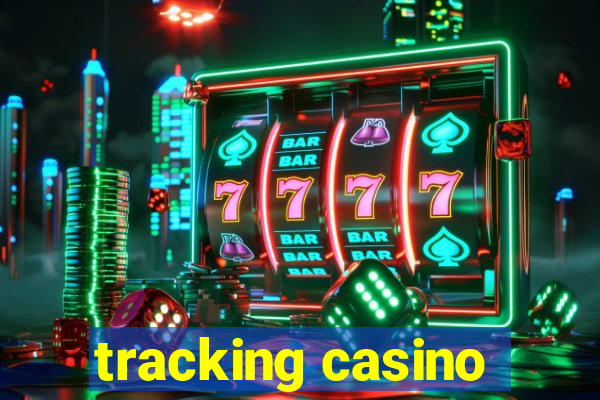 tracking casino