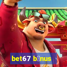 bet67 b么nus