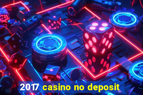 2017 casino no deposit