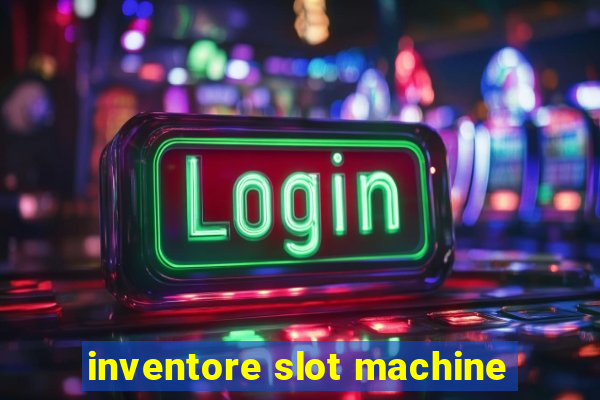 inventore slot machine