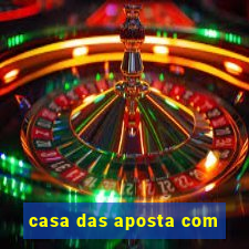 casa das aposta com