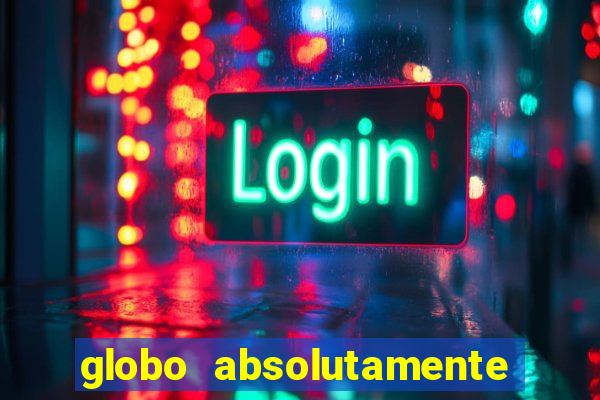 globo absolutamente sobretudo 2018