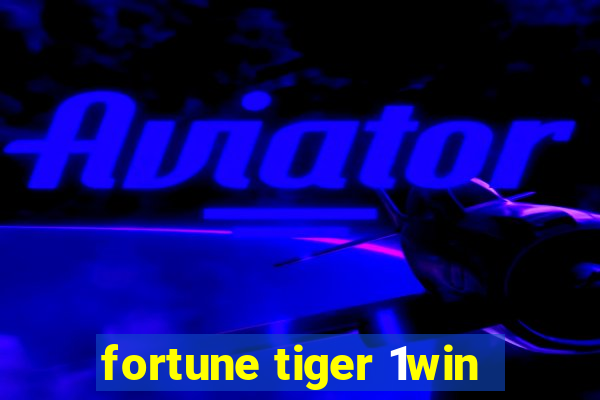 fortune tiger 1win