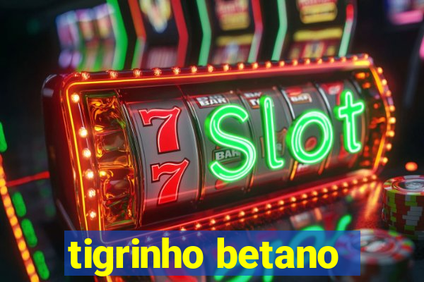 tigrinho betano