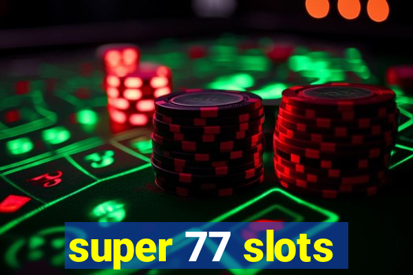 super 77 slots