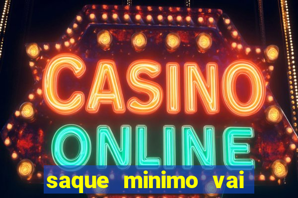 saque minimo vai de bet