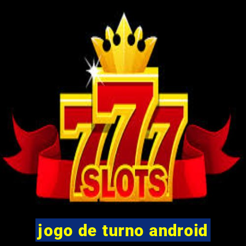 jogo de turno android