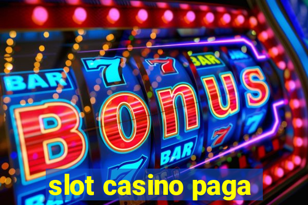 slot casino paga