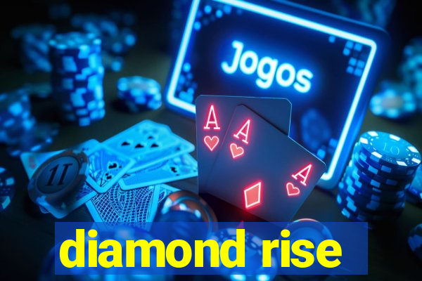 diamond rise