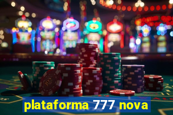 plataforma 777 nova