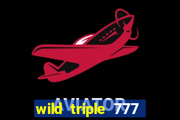 wild triple 777 slots casino