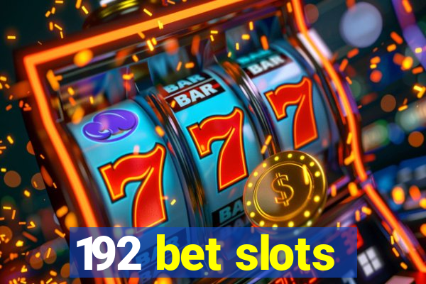 192 bet slots