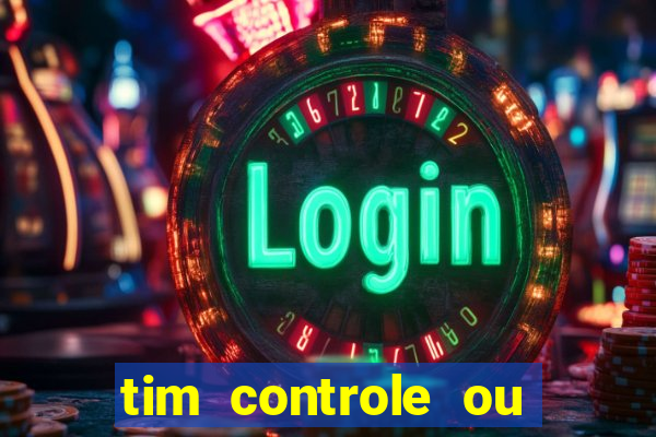 tim controle ou tim beta