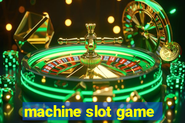 machine slot game