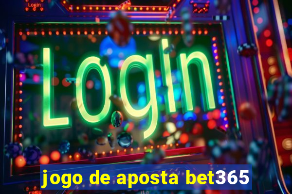 jogo de aposta bet365