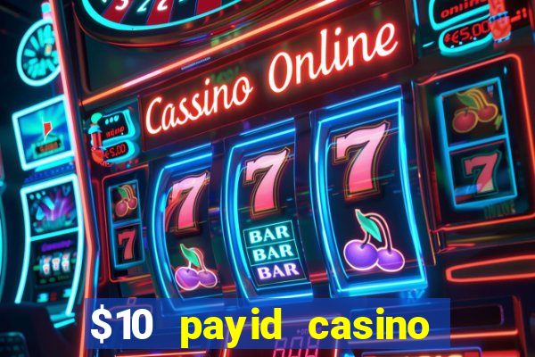 $10 payid casino real money