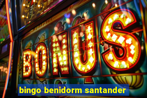 bingo benidorm santander