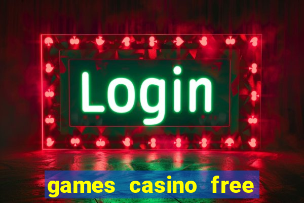 games casino free slot machines