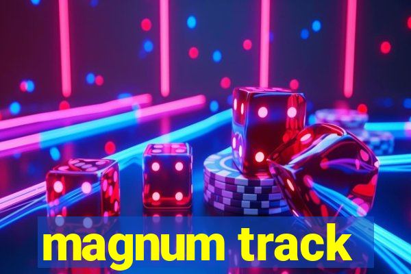 magnum track