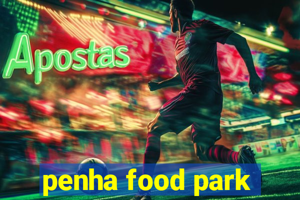 penha food park