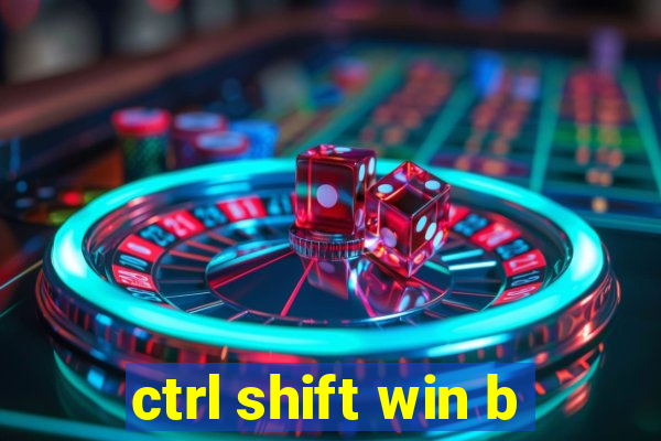 ctrl shift win b