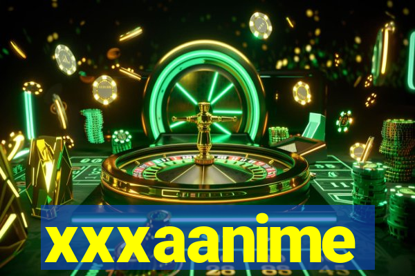 xxxaanime